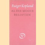 Al die mooie beloften door Rutger Kopland