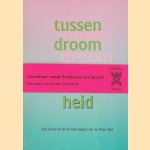 Tussen droom en werkelijkheid: Een keuze uit de literaire pagina van de Ware tijd door Chandra van - en anderen Binnendijk
