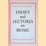 Essays and Lectures on Music door Donald Francis Tovey