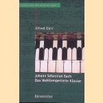 Johann Sebastian Bach: Das Wohltemperierte Klavier door Alfred D&uuml;rr