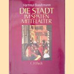 Die Stadt im sp&auml;ten Mittelalter
Hartmut Boockmann
&euro;&nbsp;17,50