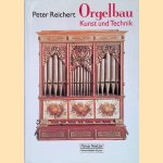 Orgelbau: Kunst und Technik door Peter Reichert