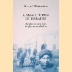 A Small Town in Ukraine: The Place We Came From, the Place We Went Back to door Bernard Wasserstein