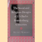 The Social and Religious Designs of J.S. Bach's Brandenburg Concertos door Michael Marissen