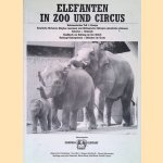 Elefanten in Zoo und Circus: Dokumentation Teil 1: Europa door Alexander Haufellner e.a.