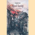 Hotel Savoy: een roman door Joseph Roth