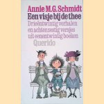 Een visje bij de thee: drie&euml;ntwintig verhalen en achtenzestig versjes uit eenentwintig boeken door Annie M.G. Schmidt e.a.