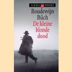 De kleine blonde dood door Boudewijn B&uuml;ch