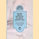 Bachs 'Orgel-B&uuml;chlein' in nieuw perpectief door Frans Brouwer