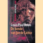 De bende van Jan de Lichte: Een bandietenroman uit de jaren 1700. door Louis Paul Boon