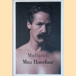 Max Havelaar of de koffieveilingen der Nederlandsche handelsmaatschappij door Multatuli
