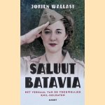 Saluut Batavia: het verhaal van de vrouwelijke KNIL-soldaten door Jorien Wallast