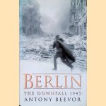Berlin: The Downfall 1945 door Antony Beevor