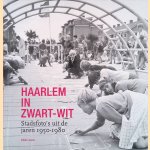 Haarlem in zwart-wit: Stadsfoto's uit de jaren 1950-1980
Eddie Aarts
&euro;&nbsp;45,00