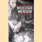 Moedige mensen. Helden in oorlogstijd door Jaap Cohen e.a.