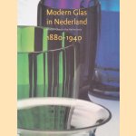 Modern Glas in Nederland = Modern Glass in the Netherlands 1880-1940 door Titus M. Eli&euml;ns