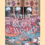 Venice and the Islamic World 828-1797 door Stefano - and others Carboni