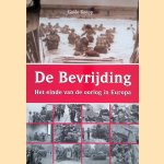 De Bevrijding: Het einde van de oorlog in Europa. door Guido - en anderen Knopf