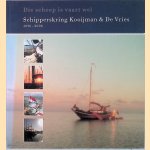 Die scheep is vaart wel: Schipperskring Kooijman & De Vries 1976-2006 door Carel de - en anderen Munk