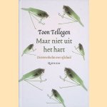 Maar niet uit het hart: dierenverhalen over afscheid door Toon Tellegen