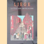Li&egrave;ge: La ville aux 200 escaliers door Robert Ruwet
