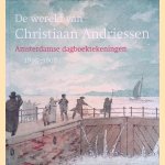 De wereld van Christiaan Andriessen: Amsterdamse dagboektekeningen 1805-1808 door Annemieke Hoogenboom e.a.