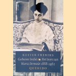 Geheim Indi&euml;: het leven van Maria Dermo&ucirc;t 1888-1962 door Kester Freriks