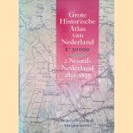 Grote Historische Atlas van Nederland 2: Noord Nederland 1851-1855 door P.W. - en anderen Geudeke