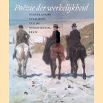 Po&euml;zie der werkelijkheid: Nederlandse schilders van de negentiende eeuw door Marjan van Heteren e.a.