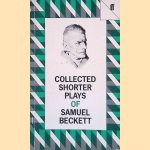 Collected Shorter Plays door Samuel Beckett