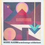 Wobbe Alkema en de Groninger schilderkunst
H.W. van Os
&euro;&nbsp;8,00