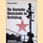 Die Deutsche Reichsbahn im Ostfeldzug 1939-1944
Hans Pottgiesser
&euro;&nbsp;15,00