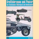 Kraftfahrzeuge und Panzer der Reichswehr, Wehrmacht und Bundeswehr door Werner Oswald