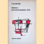 Blokken; Knorrende beesten; Bint: drie romans door F. Bordewijk