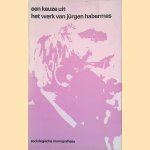 Een keuze uit het werk van J&uuml;rgen Habermas door J&uuml;rgen Habermas