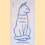 Tussen kat en mens door Renate Rubinstein
