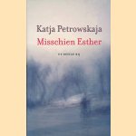 Misschien Esther
Katja Petroskaja
€ 6,00 Misschien Esther
Katja Petroskaja
€ 6,00