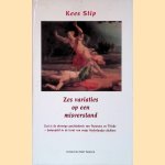 Zes variaties op een misverstand: dat is de droevige geschiedenis van Pyramus en Thisbe behandeld in de trant van enige Nederlandse dichters door Kees Stip