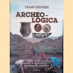 Archeo-logica: de Archeologie van het Noorden van Noord-Holland in historisch en landschappelijk perspektief door Frans Diederik