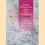 Grote Historische Atlas van Nederland: Oost-Nederland 1830-1855 door P. W. Geudeke