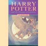 Harry Potter and the Prisoner of Azkaban door J.K. Rowling