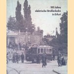 100 Jahre elektrische Strassenbahn in Erfurt door Richard Brachmann