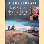 Das Kreuz des Nordens: Reise durch Karelien door Klaus Bednarz