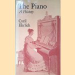 The Piano: A History door Cyril Ehrlich