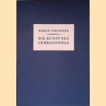 Die Kunst des Cembalo-Spiels: Nach den vorhandenen Quellen dargestellt und erl&auml;utert door Eta Harich-Schneider