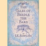 The Tales of Beedle the Bard door J.K. Rowling
