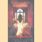Gaudi in Manhattan door Carlos Ruiz Zafon