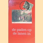 De paden op, de lanen in: een dagje uit in het Noorderkwartier door Jacob Theunis Balk