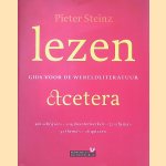 Lezen etcetera: gids voor de wereldliteratuur ; [416 schrijvers, 104 meesterwerken, 52 schema's, 52 thema's, 26 quizzen]
Pieter Steinz
&euro;&nbsp;8,00