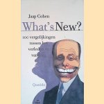 What's new?: 100 vergelijkingen tussen het verleden en vandaag door Jaap Cohen